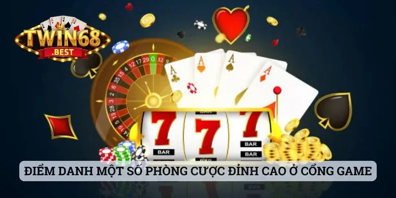 Twin68 - Cổng Game Chất Lượng Mà Anh Em Nên Trải Nghiệm 23 Điểm danh một số phòng cược đỉnh cao ở cổng game
